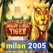 milan 2005